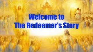 Welcome to The Redeemer's Story