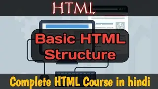 Html structure || Complete Html Course in hindi