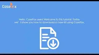 How to Download a Case List in CaseFox | Law Firm Case Management Software