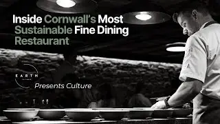 Inside Cornwall&rsquo;s Green Michelin Star Restaurant | Earth to Table (EP1)
