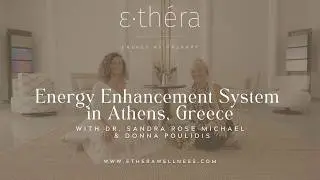 EESYSTEM in Athens Greece with Dr Sandra Rose Michael and Eth&eacute;ra- Quantum Wellness & Longevity