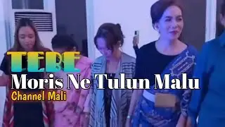 Tebe terbaru // MORIS NE TULUN MALU // Channel Mali 
