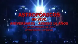 ASTROFONICOS en VIVO - ANIVERSARIO 