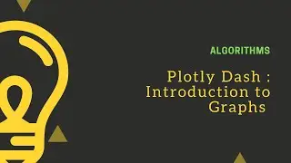 Plotly Dash : Introduction to "Graphs"