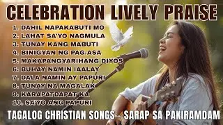All-Time Live Praise Songs | Tagalog Praise & Worship Songs Playlist | Ps Alberto Rendon