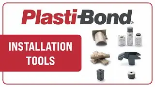 Plasti-Bond Installation Tools