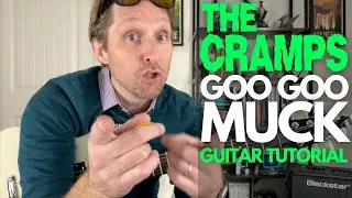 Goo Goo Muck by The Cramps Guitar Tutorial - Guitar Lessons with Stuart!