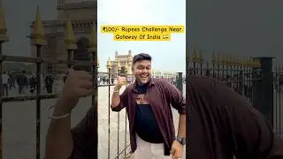 ₹100/- Rupees Challenge near Gateway of India