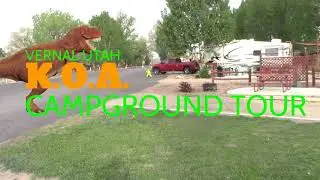 Vernal Utah KOA Campground Tour Dinosaurland !!!