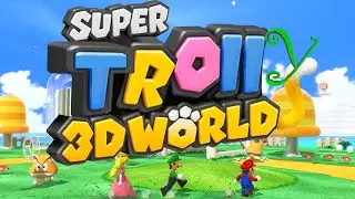 Super Trolly Mario 3D World...