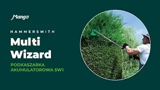 Hammersmith MultiWizard - podkaszarka akumulatorowa 5w1 | Mango.pl