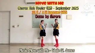 MOVE WITH ME  by Aurora Line Dance  I Choreo by Rob Fowler (ES)  I  September 2525 