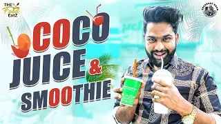 Coco Juice And Smoothie | Making | The Food Eatz #19