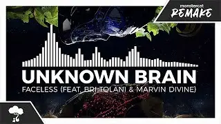 Unknown Brain - Faceless (feat. Bri Tolani & Marvin Divine) [Monstercat Remake]