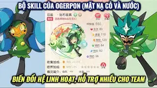 Pocket Incoming : Th&ocirc;ng tin bộ Skill của S+ Ogerpon (P1) (Mặt nạ Cỏ & Nước) Biến đổi hệ hỗ trợ Team