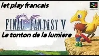 final fantasy 5 lets play francais: episode 1