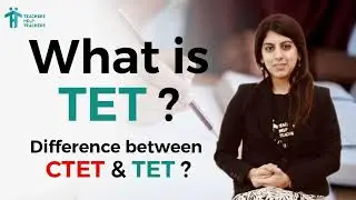 What is CTET - Teacher Eligibility Test