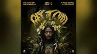 Perfect Giddimani - Pressue Busspipe - Sinky Beatz - 
