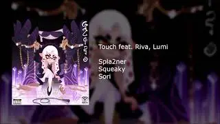 【CoralStar】Touch feat. Riva, Lumi