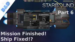 starbound - Part 6: Mission Finished!/Ship Fixed!?