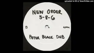 New Order - 5-8-6 (Peter Black Dub)