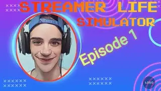 Live for the First Time! Streamer Life Simulator: Episode 1