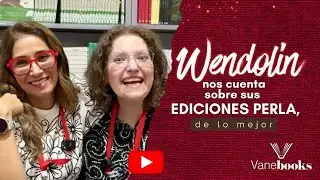 Wendolín nos cuenta sobre sus Ediciones Perla, de lo mejor