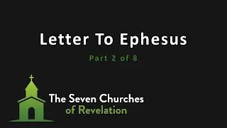 Letter To Ephesus (Sermon Only)