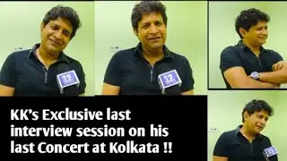 KK's last ever exclusive interview on 31st May 2022 at Kolkata | Remembering KK the legend
