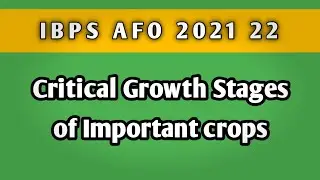 Critical growth stages and water requirements of important crops. Agronomy - IBPS AFO MAINS 2021- 22