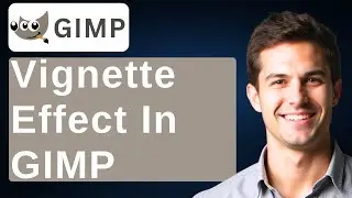 How To Use Vignette Effect Darken Edges In Gimp [2026 Guide]