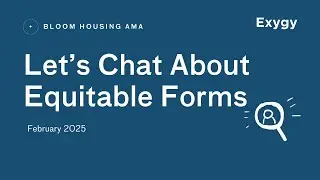 Bloom Housing AMA&mdash; Let's Chat About Equitable Forms
