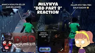 KAPAN LAGI KETEMU KILLER YANG BAIK HATI? | MILYHYA DEAD BY DAYLIGHT PART 2 REACTION