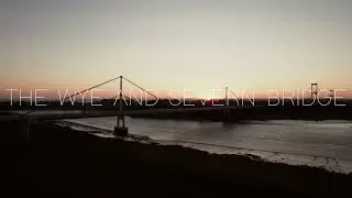 The Wye & Severn Bridge | Wales