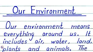 Our environment essay in english writing | Essay on environment | English essay on environment