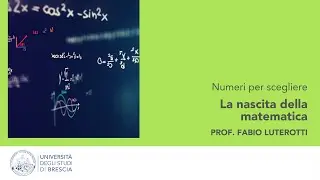 01 - La Nascita Della Matematica - Prof. Fabio Luterotti