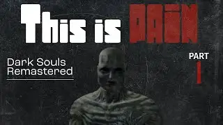First Playthrough of Dark Souls | The Beginning PT.1