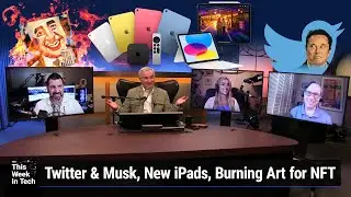 Алфавитное шоу &mdash; Twitter и Маск, новые iPad, сжигание произведений искусства для NFT, общение ИИ с мертвецами