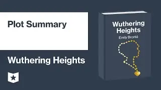 Wuthering Heights by Emily Bront&euml; | Plot Summary