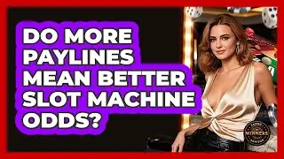Do More Paylines Mean Better Slot Machine Odds?