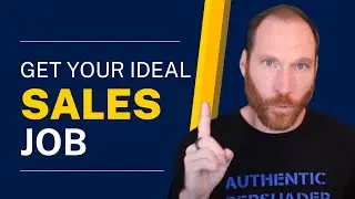 Authentic Persuasion Training Session 22 | Getting Your Ideal Sales Job