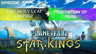 KingLeaf plays ages of wonders planet fall with Peaspod (COOP GAME) EPISODE - FINAL!!!