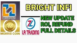 BRIGHT INFI | LR TRADING LATEST UPDATES | ROI REFUND FULL DETAILS | LR TRADING | MORRIS COIN
