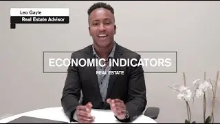 ECONOMIC INDICATORS YOU CAN USE TO TIME THE REAL ESTATE MARKET