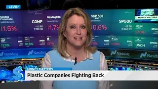 Money Matters: Plastic companies fighting back