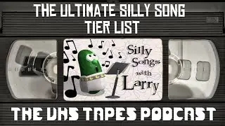 The Ultimate Silly Song Tier List | The VHS Tapes Podcast (S5E10)