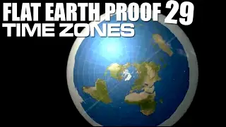 Flat Earth Proof 29 - Time Zones