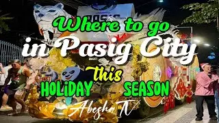 Where To Go In Pasig City this Holiday Season || AbeshaTV