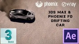3ds Max, Phoenix FD & After Effects | Drifting Car