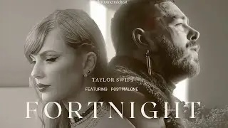 [lyrics - vietsub] [giải thích] Taylor Swift - Fortnight (feat. Post Malone)